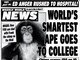 Esta deve ter sido a edição dos&nbsp;prodígios&nbsp; Primeiro, o macaco mais inteligente do mundo — que entrou na faculdade— e, depois, o bebê de nove meses de idade que é faixa-preta de caratê