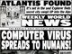 Vírus de computador está contaminando seres humanos? Claro que é mentira, mas viu lá em cima? Eles encontraram a cidade perdida de Atlantis e ela não está no mar: está nos Alpes!