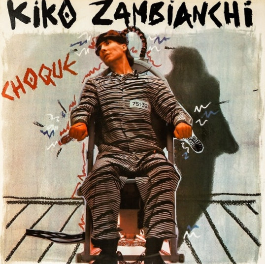 Kiko Zambianchi – Choque (1985) Veja as letras dos seus ídolos da música aqui