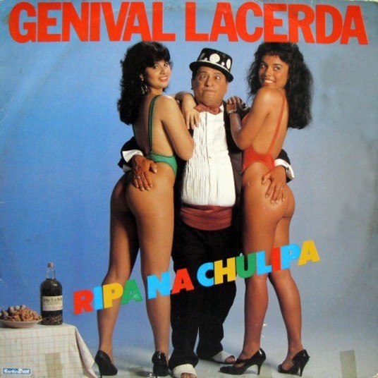 Genival Lacerda — Ripa na Chulipa (1989) Veja as letras dos seus ídolos da música aqui