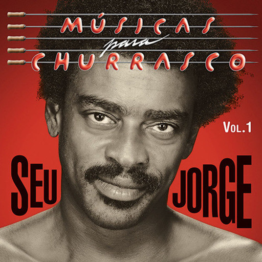 Seu Jorge - Músicas para Churrasco Vol.1 (2011) Veja as letras dos seus ídolos da música aqui