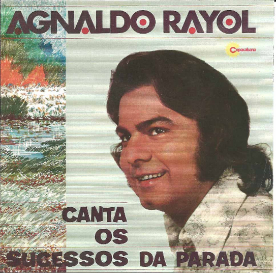 Agnaldo Rayol - Canta Os Sucessos da Parada (1971). Qual é a pior capa? Vote aqui!