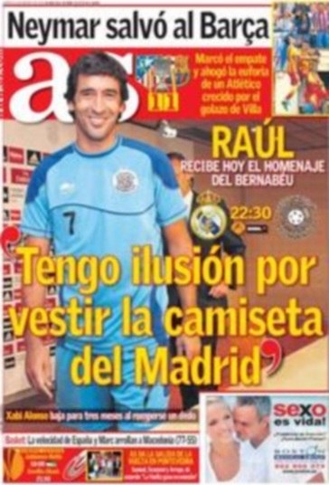 Agora, na cidade rival, em Madri, o jornal Diario AS preferiu dar destaque ao jogo comemorativo em homenagem ao ex-jogador do Real Madrid, Raul Gonzalez. 'Neymar salvou o Barça', classificou o jornal madrilenho