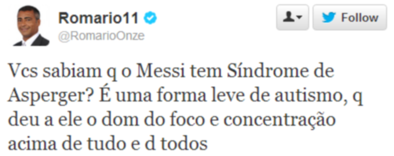Pelas redes sociais, Romário compartilhou um texto e comentou
sobre o suposto autismo do jogador do Barcelona e da seleção argentina. O
ex-boleiro não desmereceu Messi ou qualquer outro portador da doença, mas
irritou os familiares do atleta do Barça