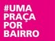 O grupo entende que os espaços da cidade também devem oferecer formas de convivência e lazer para a população. A terceira medida exige, portanto, a garantia de pelo menos uma praça de qualidade para os moradores dos 487 bairros de BH