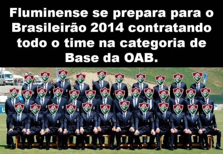 E os famosos memes não param de circular na internet, ainda mais quando o assunto é o Fluminense. Envolvido na polêmica do 'tapetão' que rebaixou a Portuguesa para a Segunda Divisão do Campeonato Brasileiro. Mas agora combine o Tricolor das Laranjeiras com o atacante Walter, novo reforço do clube e outro personagem de diversos memes pelo Brasil afora. Alguns destes memes foram selecionados e você irá vê-los agoraO primeiro é sobre o Tricolor, que já contratou para a Temporada 2014 um elenco formado por advogados vindos das categorias de base da OAB