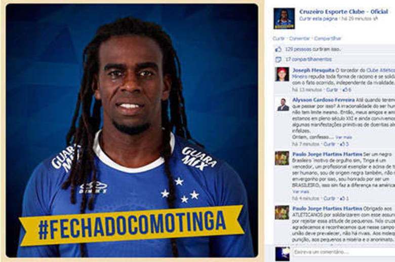 Em fevereiro deste ano, na estreia do Cruzeiro na Libertadores da América diante do Real Garcilaso-PER, Tinga teve que ouvir e assistir torcedores imitando macacos nas arquibancadas cada vez que encostava na bola