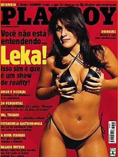 Leka - BBB1Em 2002, estreava o Big Brother Brasil e a era das sisters peladonas nas revistas. Leka foi a primeira BBB a tirar a roupa. E na época a concorrência era brava, tinham as musas do axé como Scheila Carvalho e Sheila Mello, e outros reality shows como a Casa dos Artistas fornecendo contribuições como Syang e Joana Prado