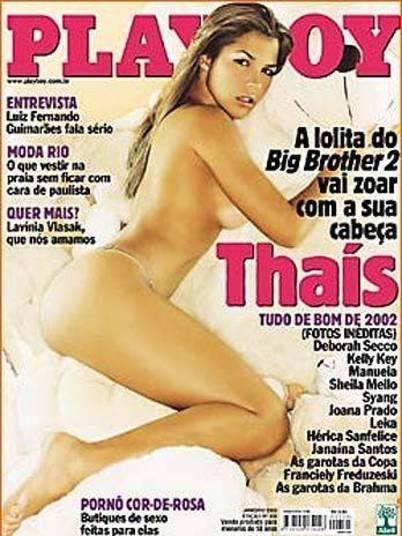 Thaís - BBB2Em 2003, a participação das BBBs começa a crescer na Playboy. Foram três e meia no total. Como assim 'três e meia'? Vem comigo que explico. Bom, janeiro teve a ninfeta Thais Ventura, que namorou Rodrigo Caubói, vencedor do BBB2