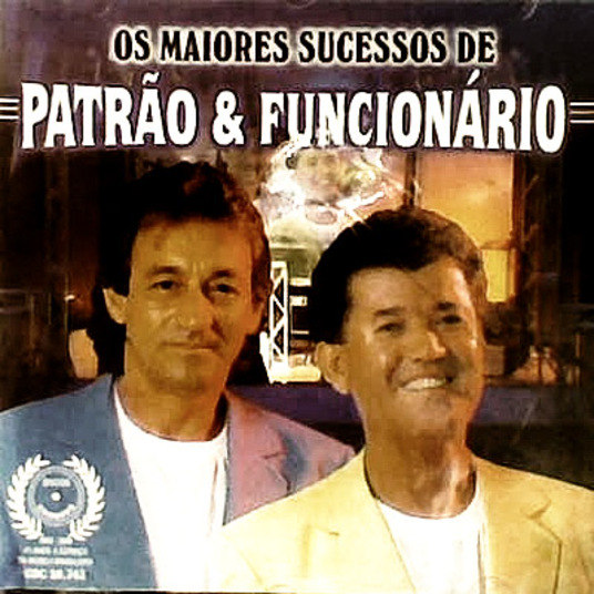 Patrão e Funcionário é um nome explicativo, pois fica claro quem manda na dupla