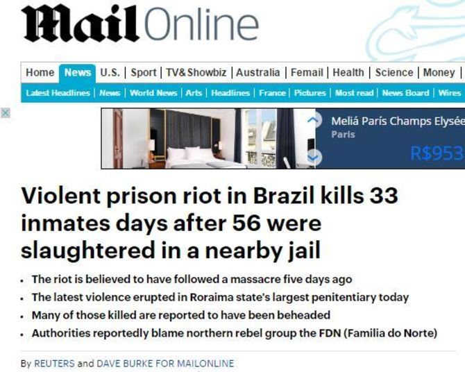 O jornal britânico Daily Mail destacou que o motim aconteceu poucos dias após as rebeliões no Compaj (Complexo Penal Anísio Jobim) e na UPP (Unidade Prisional Puraquequara), que deixaram 60 mortos em Manaus 