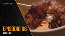 Episódio 08 - Parte 02 | 17/08/2023 | Top Chef Brasil 4 (Reprodução)