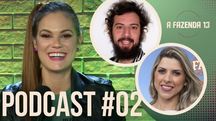 Lucas Cartolouco e Ana Paula Minerato comentam novidade bombástica da edição - Podcast A Fazenda 13 (Reprodução)