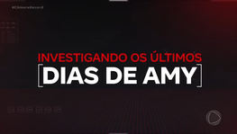 Assista à íntegra do documentário "Investigando os Últimos Dias de Amy", exibido pelo Câmera Record no último domingo (28) (Reprodução)