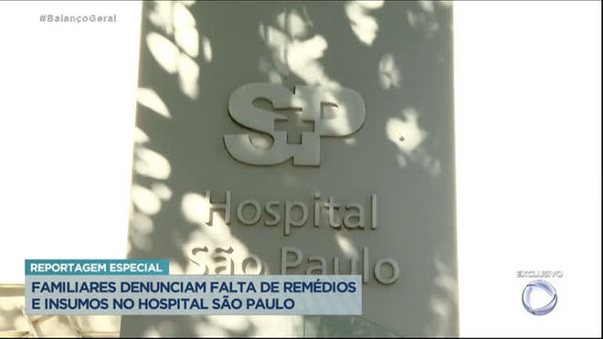 Familiares denunciam falta de remédios no Hospital São Paulo