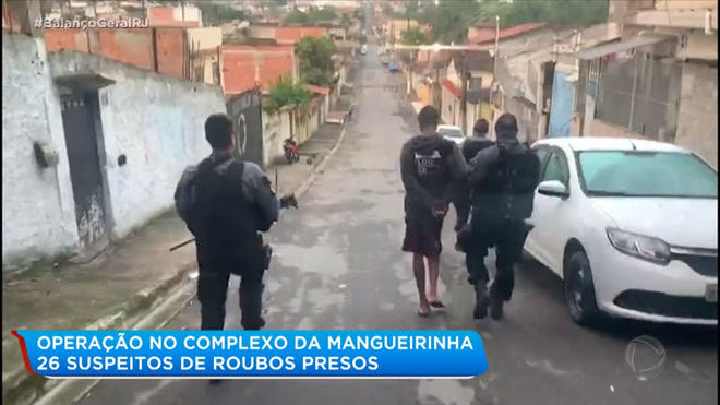 Polícia Civil prende 26 suspeitos de roubos em operação no Complexo da Mangueirinha
