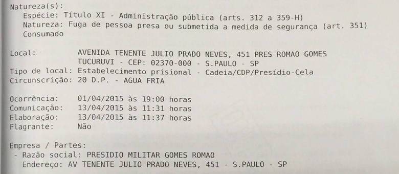 A Polícia Militar de SP demorou 12 dias para registrar oficialmente na Polícia Civil a fuga dos dois PMs
A Polícia Militar de SP demorou 12 dias para registrar oficialmente na Polícia Civil a fuga dos dois PMs