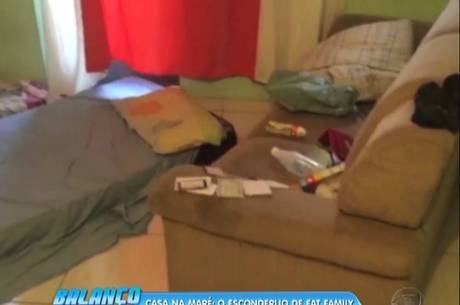 Quando polícia chegou a esconderijo, Fat Family já havia fugido Quando polícia chegou a esconderijo, Fat Family já havia fugido