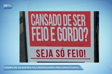 Marketing da academia não agradou e foi visto como ofensa