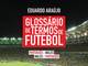 <b><i>Glossário de Termos de Futebol</i> (Eduardo Araújo). Disal Editora. R$
69,50</b>&nbsp;
<br><br>Obra original, referência no gênero. Nela, estão
reunidos mais de 500 verbetes em português e em inglês e o que cada um
significa. Dessa forma, termos como “banheira”, “chapéu” e “foz in the box” não
serão mais um mistério: é consultar esse glossário e correr para o gol.&nbsp;Indispensável
para tradutores, estudantes de inglês e demais interessados no mais popular e
global dos esportes