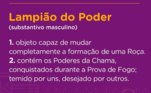 Ganhar o Chapéu de Fazendeiro é bom, mas vencer a Prova de Fogo e trazer o Lampião do Poder para a sede também é um prêmio valioso entre os participantes. Os amigos Lipe e Lucas, que já ganharam o Poder duas vezes, até o momento, são os recordistas desta temporada
