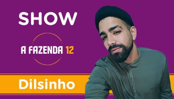  (Dilsinho: assista ao show completo na festa de A Fazenda 12)