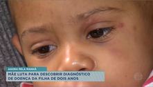 Mãe luta para descobrir diagnóstico de doença da filha 
