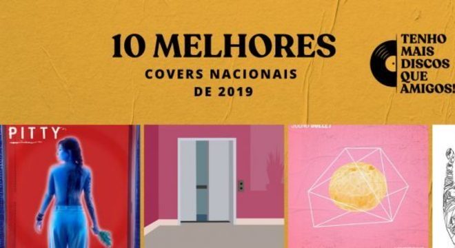 As 10 Melhores Covers Nacionais de 2019