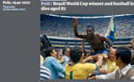 The Guardian (Inglaterra)'Pelé/Brasileiro campeão mundial e lenda do futebol morre aos 82 anos'