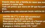 Segundo a testemunha, um parente de Edgar, que teria envolvimento com o PCC, mandou matar os três criminosos