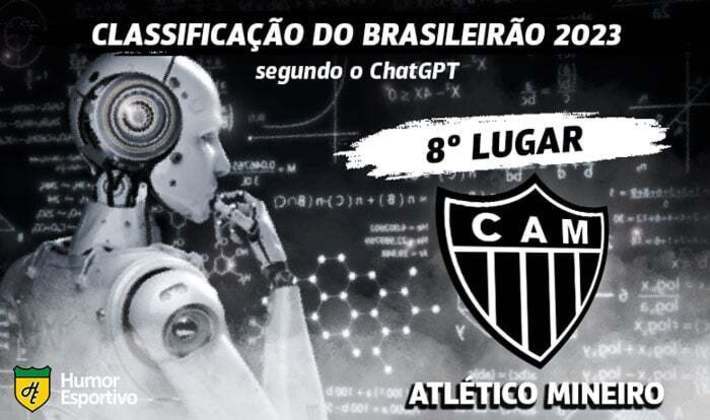 Classificação dos clubes da Série A do Brasileirão segundo o ChatGPT: Atlético-MG em 8º lugar.