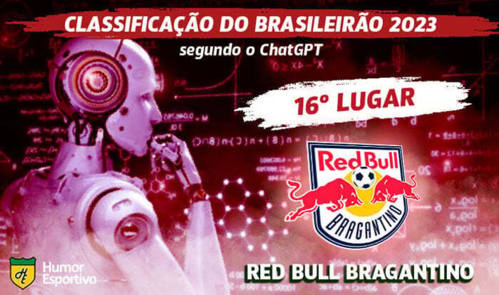 Classificação dos clubes da Série A do Brasileirão segundo o ChatGPT: Red Bull Bragantino em 16º lugar.
