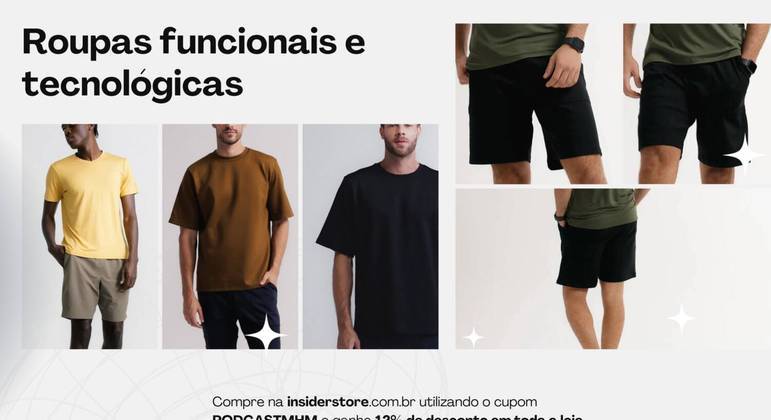 Compre suas roupas na insiderstore.com.br utilizando o cupom PODCASTMHM e tenha 12% de desconto em toda a loja.
