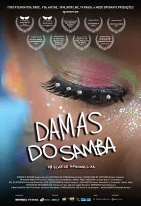 Damas do Samba (2013) apresenta mulheres que são pastoras, compositoras, passistas, musas, tias, intérpretes e muitas outras mulheres que fazem parte da construção de uma identidade nacional mestiça.