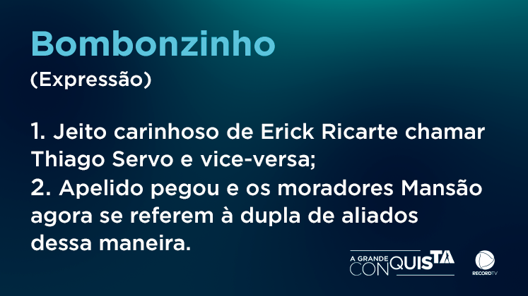 Na contramão de várias pérolas - vulgo alfinetadas -, o apelido usado por Thiago Servo e Erick Ricarte é super fofo! O motivo para o carinho foi o fortalecimento da aliança e amizade entre eles desde o começo da Mansão 