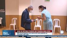 Dose de reforço poderá ser tomada mais cedo      