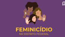 Oito anos após feminicídio se tornar crime, 159 mulheres foram assassinadas no DF 
