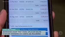 Bandidos usam "pix" para aplicar golpe e sacar dinheiro da conta de mulheres