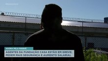 Agentes da Fundação Casa de SP iniciam greve por mais segurança e aumento salarial 
