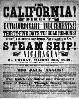 Há 174 anos, a descoberta de ouro na Califórnia atraiu milhares de imigrantes dos EUA e do exterior. A febre provocou construção de ferrovias e lançamento de navios a vapor que anunciavam a rota para a Califórnia (foto) 