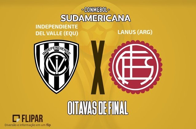 Independiente del Valle (Equador) X Lanús (Argentina) - O Del Valle foi 3º colocado do Grupo D da Libertadores. O Lanús ficou em 1º lugar do Grupo A da Sul-Americana. 