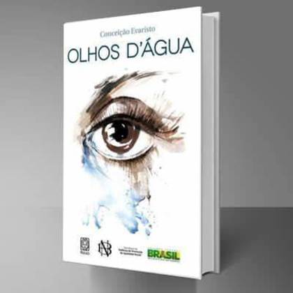 Olhos D'água (Conceição Evaristo) - Em Olhos D’água estão presentes mães, muitas mães. E também filhas, avós, amantes, homens e mulheres. Todos evocados em seus vínculos e dilemas sociais numa pluralidade e vulnerabilidade que constituem a condição humana. Sem quaisquer idealizações, a obra recria, com firmeza e talento, as duras condições enfrentadas pela comunidade afro-brasileira