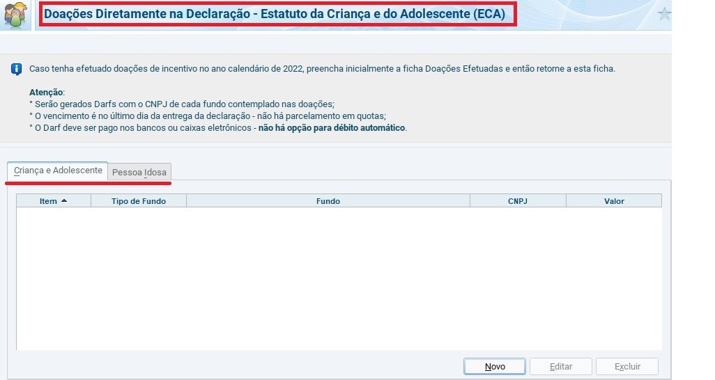 Ficha Doações Diretamente na DeclaraçãoDeve ser preenchida caso tenham sido feitas doações ao fundos voltados a crianças, adolescentes ou idosos