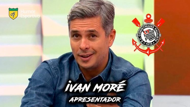 Ivan Moré é torcedor do Corinthians.