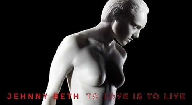 Jehnny Beth To Love is to Live