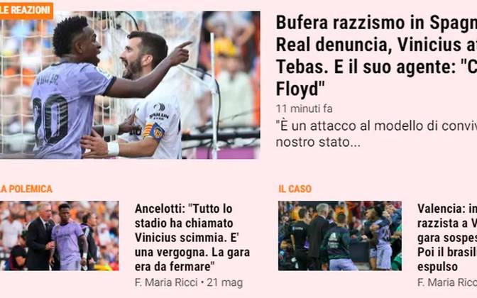 'La Gazzetta dello Sport' - O portal italiano reuniu, no título da matéria, as ofensas racistas contra Vini Jr. com a confusão do final da partida. 