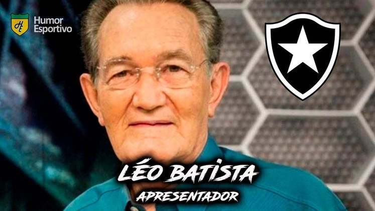 Léo Batista é torcedor do Botafogo.