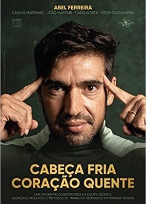 Capa do livro Abel Ferreira 'Cabeça Fria, Coração Quente'