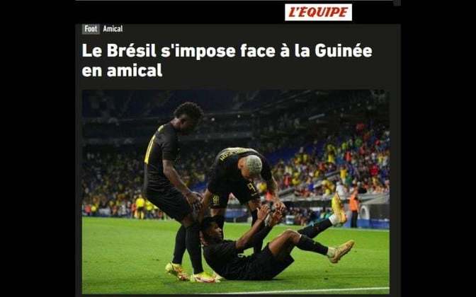 Na França, o 'L'Équipe' foi direto ao afirmar que o Brasil se impôs diante da Guiné no amistoso deste sábado (17). 