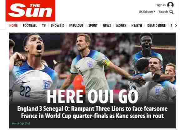 Na Inglaterra, 'The Sun' fez mais um trocadilho em sua manchete como forma de comemorar a classificação da seleção inglesa: dessa vez, o pronome 'we', que signigica 'nós' em inglês, foi substituída por 'oui', uma expressão francesa de aprovação. Em tradução livre, 'Aqui vamos nós', diz o título. 